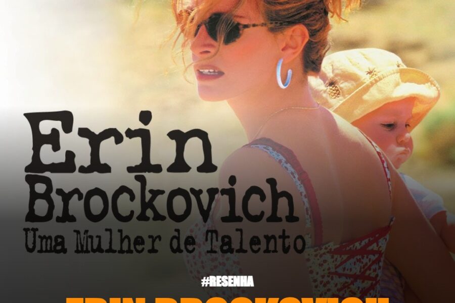 Erin Brockovich (quando o salto alto vira arma de guerra)